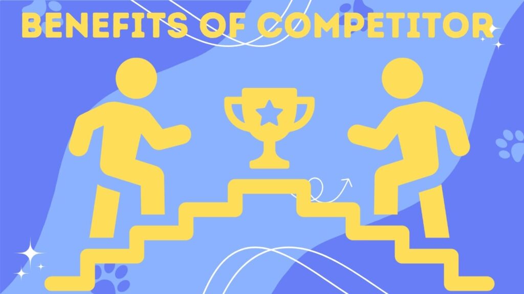 benefit of competitor